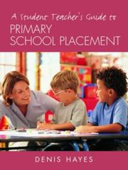 Cover of: A Student Teacher's Guide to Primary School Placement by Denis Hayes