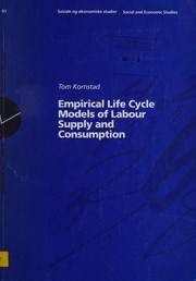 Cover of: Empirical life cycle models of labour supply and consumption by Tom Kornstad