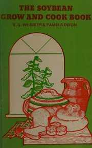 Cover of: The soybean grow-and-cook book