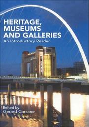 Cover of: Heritage, museums and galleries by edited by Gerard Corsane.