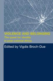 Cover of: Violence and Belonging: The Quest for Identity in Post-Colonial Africa