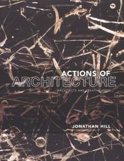 Cover of: Actions of architecture: architects and creative users
