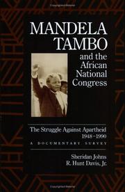 Cover of: Mandela, Tambo, and the African National Congress: the struggle against apartheid, 1948-1990 : a documentary survey