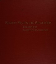 Cover of: Space, style, and structure: building in Northwest America