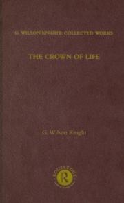 Cover of: The Crown of Life: G. Wilson Knight by G. Knight, G. Wilson Knight