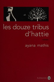Cover of: Les douze tribus d'Hattie by Ayana Mathis
