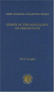 Cover of: Essays in the Sociology of Perception: Mary Douglas: Collected Works, Volume 8