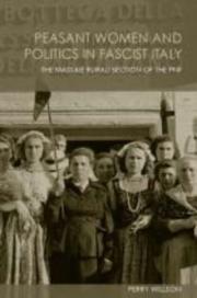 Cover of: Peasant women and politics in Fascist Italy: the Massaie rurali section of the PNF