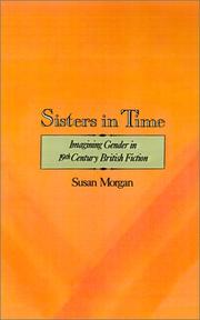 Cover of: Sisters in time: imagining gender in nineteenth-century British fiction