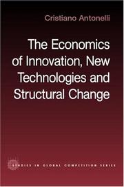 Cover of: The economics of innovation, new technologies and structural change by Cristiano Antonelli