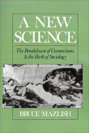 Cover of: A new science: the breakdown of connections and the birth of sociology