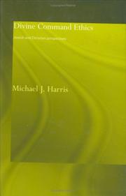 Cover of: Divine command ethics by Michael J. Harris