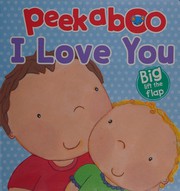 Cover of: Peekaboo I love you by Claire Freedman, Kerry Timewell