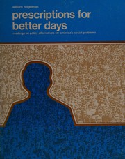 Cover of: Prescriptions for better days: readings on policy alternatives for America's social problems
