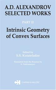 Cover of: A.D. Alexandrov: Selected Works Part II: Intrinsic Geometry of Convex Surfaces