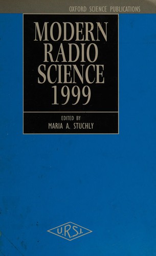 Modern radio science 1999 by edited by M. A. Stuchly.