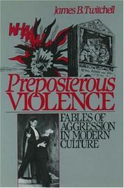 Cover of: Preposterous violence: fables of aggression in modern culture