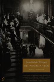Cover of: De informanten by Juan Gabriel Vásquez