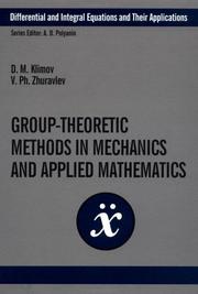 Cover of: Group-Theoretic Methods in Mechanics and Applied Mathematics (Differential and Integral Equations and Their Applications)