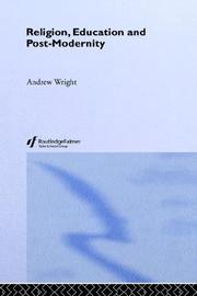 Religion, education, and post-modernity by Wright, Andrew