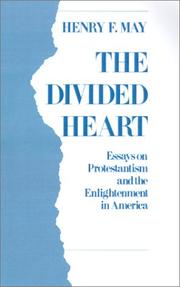 Cover of: The divided heart: essays on Protestantism and the Enlightenment in America