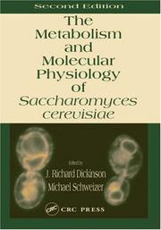 The Metabolism and molecular physiology of Saccharomyces cerevisiae by Michael Schweizer