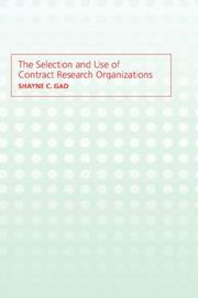 Cover of: The Selection and Use of Contract Research Organizations by Shayne C. Gad