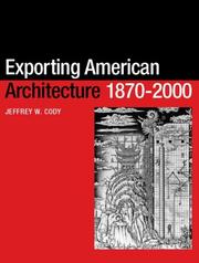 Cover of: Exporting American Architecture 1870-2000 (Planning History and the Environment Series) by Jeffrey W. Cody