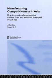 Cover of: Manufacturing Competitiveness in Asia by K. S. Jomo