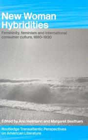 Cover of: New Woman Hybridities: Femininity, Feminism, and International Consumer Culture, 1880-1930 (Routledge Transatlantic Perspectives on American Literature, 1)