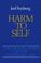 Cover of: Harm to Self (Moral Limits of the Criminal Law, Vol 3)