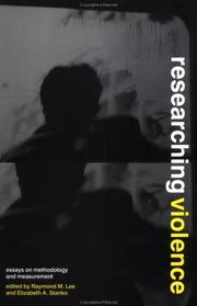 Cover of: Researching violence: essays on methodology and measurement