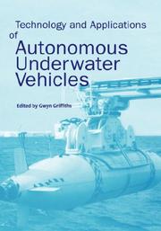 Cover of: Technology and Applications of Autonomous Underwater Vehicles (Ocean Science and Technology, V. 2) by Gwyn Griffiths