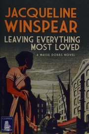 Cover of: Leaving everything most loved by Jacqueline Winspear