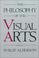 Cover of: The Philosophy of the visual arts