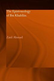 The epistemology of Ibn Khaldun by Ahmad, Zaid