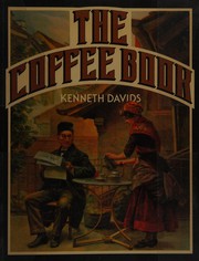Cover of: The coffee book: a guide to buying, brewing, and enjoying