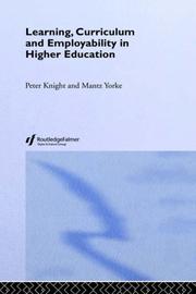 Cover of: Learning, Curriculum and Employability in Higher Education by Peter Knight