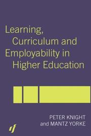 Learning, curriculum, and employability in higher education / Peter Knight, Mantz Yorke by Knight, Peter