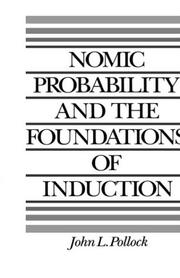 Cover of: Nomic probability and the foundations of induction by John L. Pollock