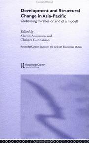 Cover of: Development and Structural Change in Asia-Pacific: Globalising Miracles or the End of a Model? (Routledge-Curzon Studies in the Growth Economies in Asia, 133)