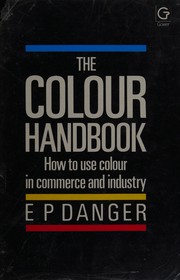 Cover of: The colour handbook: how to use colour in commerce and industry