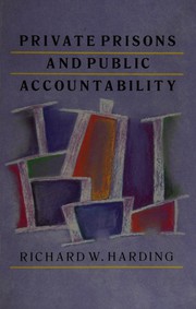 Cover of: Private prisons and public accountability by Richard W. Harding