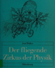 Cover of: Der fliegende Zirkus der Physik by Jearl Walker