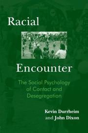 Cover of: Racial encounter: the social psychology of contact and desegregation