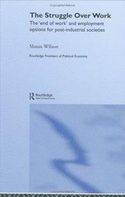 Cover of: The struggle over work by Shaun Wilson