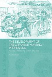 Cover of: The development of the Japanese nursing profession by Aya Takahashi