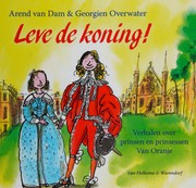 Cover of: Leve de koning! by Dam, Arend van