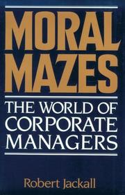 Cover of: Moral Mazes by Robert Jackall, Robert Jackall