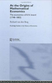 Cover of: At the origins of mathematical economics: the economics of A.N. Isnard (1748-1803)